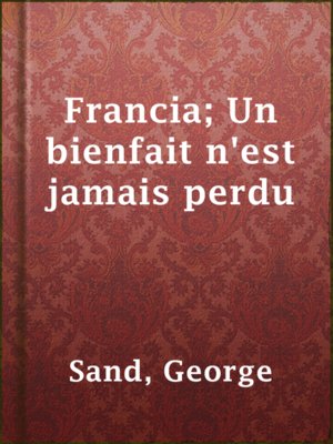 cover image of Francia; Un bienfait n'est jamais perdu